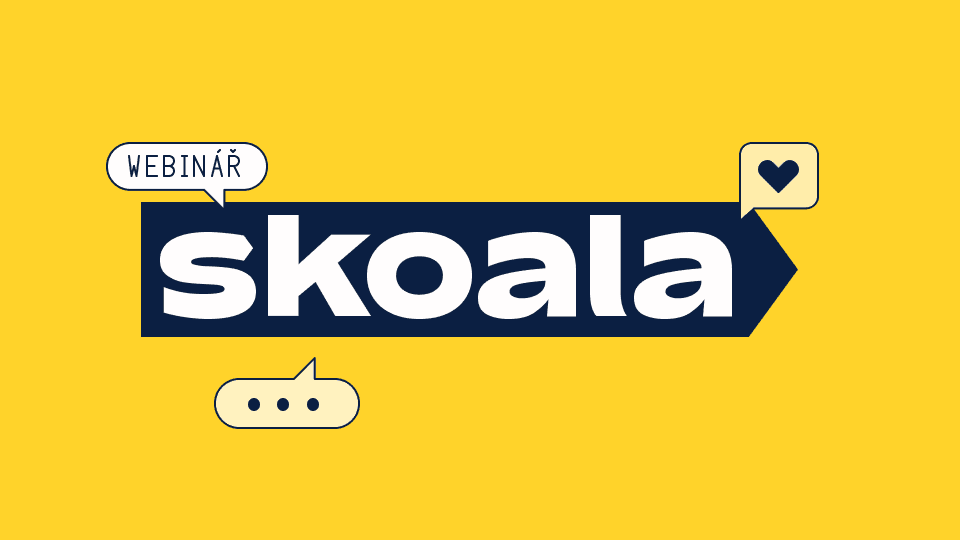 Webinář Skoala: Jak na to!